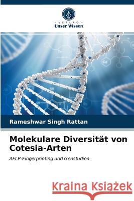 Molekulare Diversität von Cotesia-Arten Rameshwar Singh Rattan 9786203204995 Verlag Unser Wissen