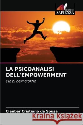 La Psicoanalisi Dell'empowerment Cleuber Cristiano de Sousa 9786203205404 Edizioni Sapienza