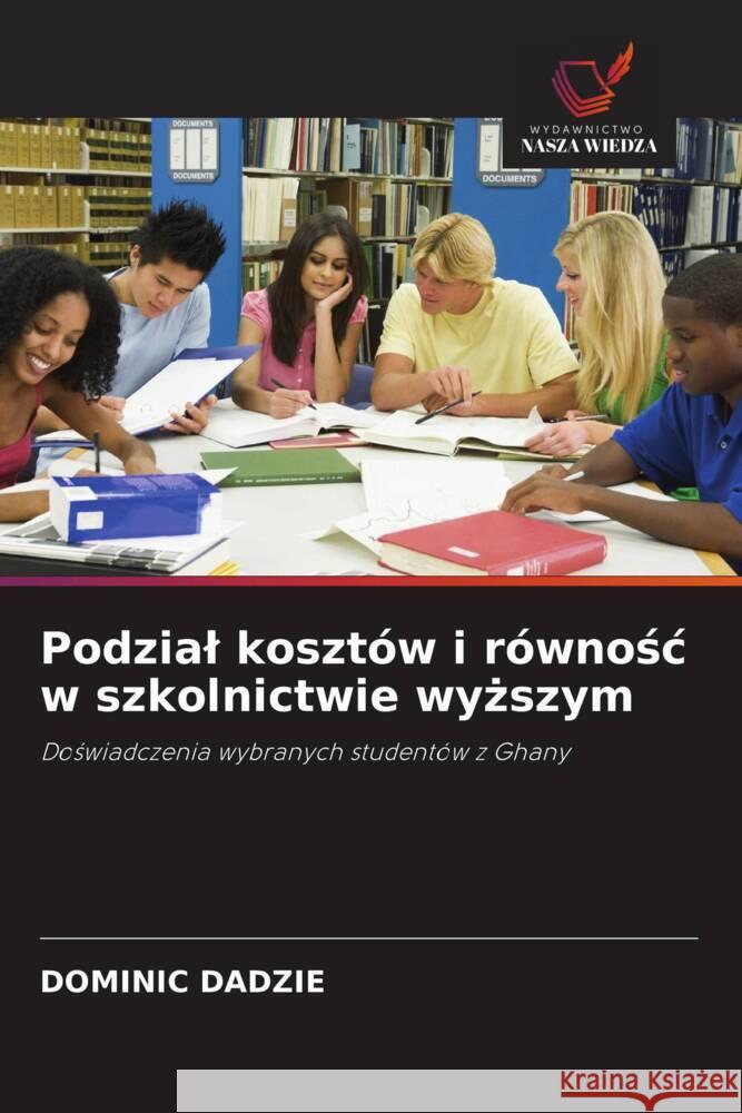 Podzial kosztów i równosc w szkolnictwie wyzszym Dadzie, Dominic 9786203205442