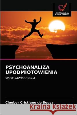 Psychoanaliza Upodmiotowienia Cleuber Cristiano de Sousa 9786203205480 Wydawnictwo Nasza Wiedza
