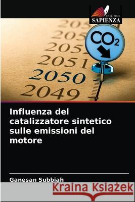 Influenza del catalizzatore sintetico sulle emissioni del motore Ganesan Subbiah 9786203206531