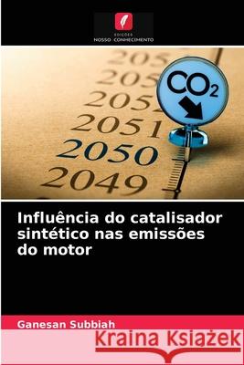 Influência do catalisador sintético nas emissões do motor Ganesan Subbiah 9786203206647