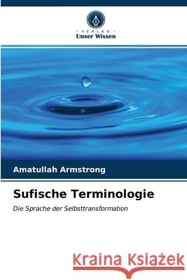 Sufische Terminologie Amatullah Armstrong 9786203206906 Verlag Unser Wissen