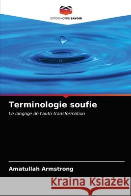 Terminologie soufie Amatullah Armstrong 9786203206920 Editions Notre Savoir