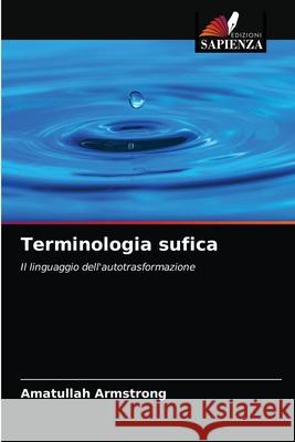 Terminologia sufica Amatullah Armstrong 9786203206937 Edizioni Sapienza