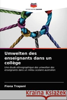 Umwelten des enseignants dans un collège Fiona Trapani 9786203207354 Editions Notre Savoir