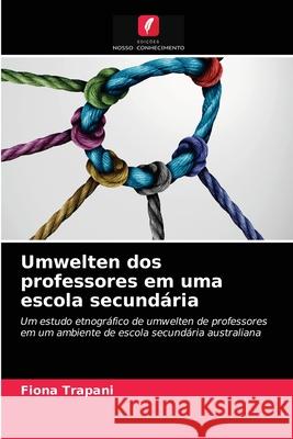 Umwelten dos professores em uma escola secundária Fiona Trapani 9786203207392 Edicoes Nosso Conhecimento