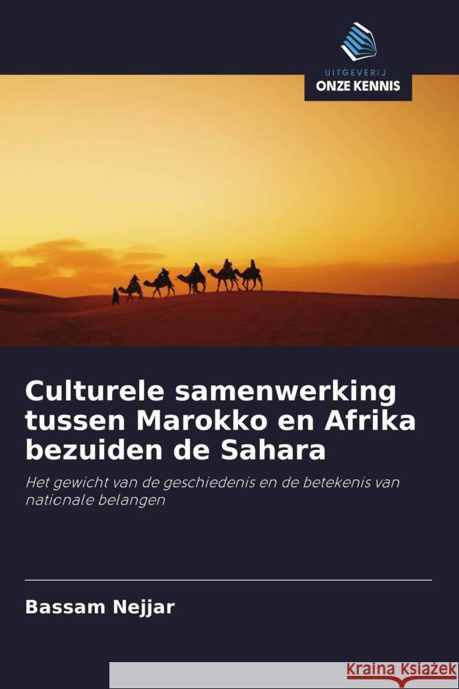 Culturele samenwerking tussen Marokko en Afrika bezuiden de Sahara Nejjar, Bassam 9786203209846 Uitgeverij Onze Kennis