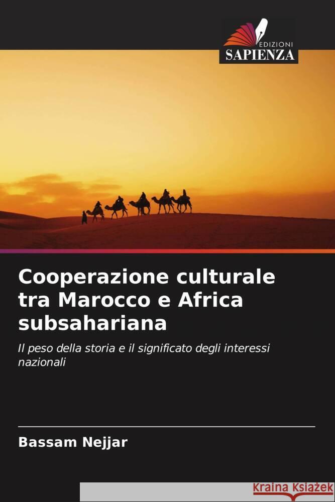 Cooperazione culturale tra Marocco e Africa subsahariana Nejjar, Bassam 9786203209860 Edizioni Sapienza