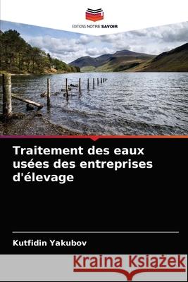 Traitement des eaux usées des entreprises d'élevage Yakubov, Kutfidin 9786203209914