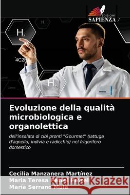 Evoluzione della qualità microbiologica e organolettica Manzanera Martínez, Cecilia 9786203209945