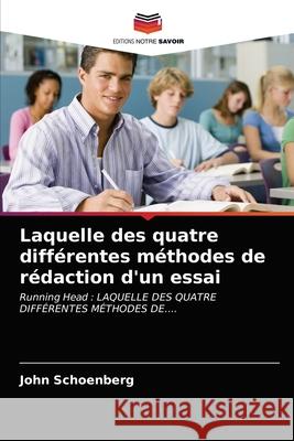 Laquelle des quatre différentes méthodes de rédaction d'un essai John Schoenberg 9786203210361 Editions Notre Savoir