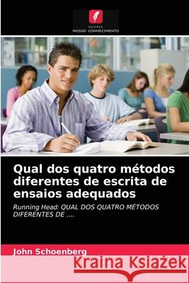 Qual dos quatro métodos diferentes de escrita de ensaios adequados John Schoenberg 9786203210392 Edicoes Nosso Conhecimento