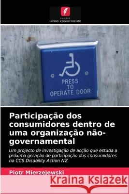 Participação dos consumidores dentro de uma organização não-governamental Piotr Mierzejewski 9786203210552 Edicoes Nosso Conhecimento