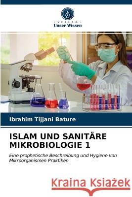 Islam Und Sanitäre Mikrobiologie 1 Ibrahim Tijjani Bature 9786203210590 Verlag Unser Wissen