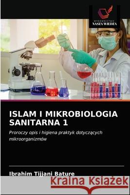 Islam I Mikrobiologia Sanitarna 1 Ibrahim Tijjani Bature 9786203210729 Wydawnictwo Nasza Wiedza