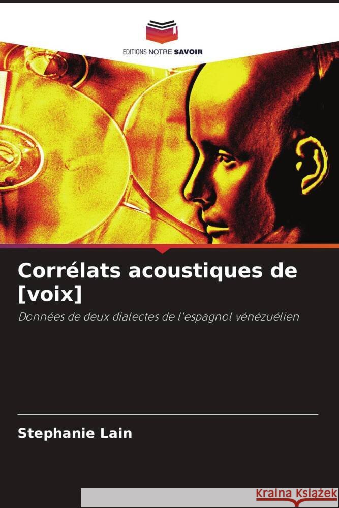 Corrélats acoustiques de [voix] Lain, Stephanie 9786203211658 Editions Notre Savoir