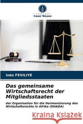 Das gemeinsame Wirtschaftsrecht der Mitgliedsstaaten Inès Féviliyé 9786203211863 Verlag Unser Wissen