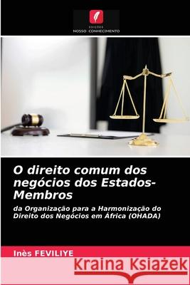 O direito comum dos negócios dos Estados-Membros Inès Féviliyé 9786203211924 Edicoes Nosso Conhecimento