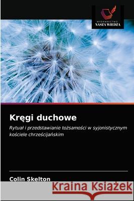 Kręgi duchowe Colin Skelton 9786203213799 Wydawnictwo Nasza Wiedza