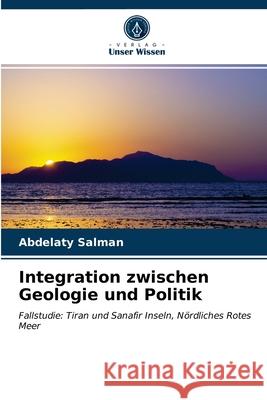 Integration zwischen Geologie und Politik Abdelaty Salman 9786203214130 Verlag Unser Wissen