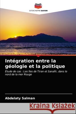 Intégration entre la géologie et la politique Abdelaty Salman 9786203214154