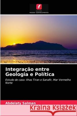 Integração entre Geologia e Política Abdelaty Salman 9786203214222 Edicoes Nosso Conhecimento