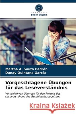 Vorgeschlagene Übungen für das Leseverständnis Martha A Souto Padrón, Danay Quintana García 9786203214345