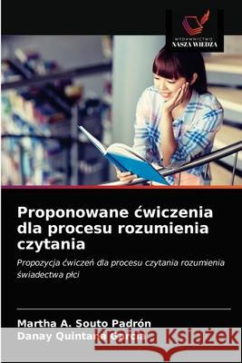 Proponowane cwiczenia dla procesu rozumienia czytania Martha A Souto Padrón, Danay Quintana García 9786203214406