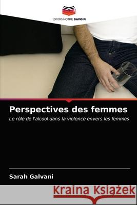 Perspectives des femmes Sarah Galvani 9786203215007 Editions Notre Savoir