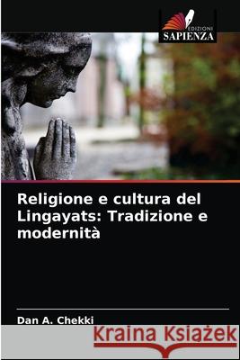 Religione e cultura del Lingayats: Tradizione e modernità Chekki, Dan A. 9786203216882