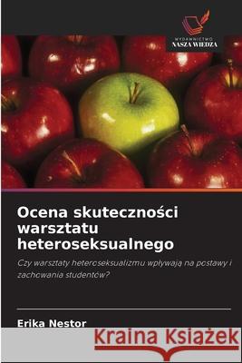 Ocena skuteczności warsztatu heteroseksualnego Erika Nestor 9786203217216 Wydawnictwo Nasza Wiedza