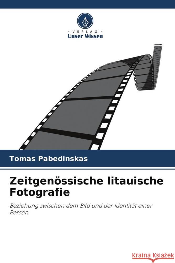 Zeitgenössische litauische Fotografie Pabedinskas, Tomas 9786203218282 Verlag Unser Wissen