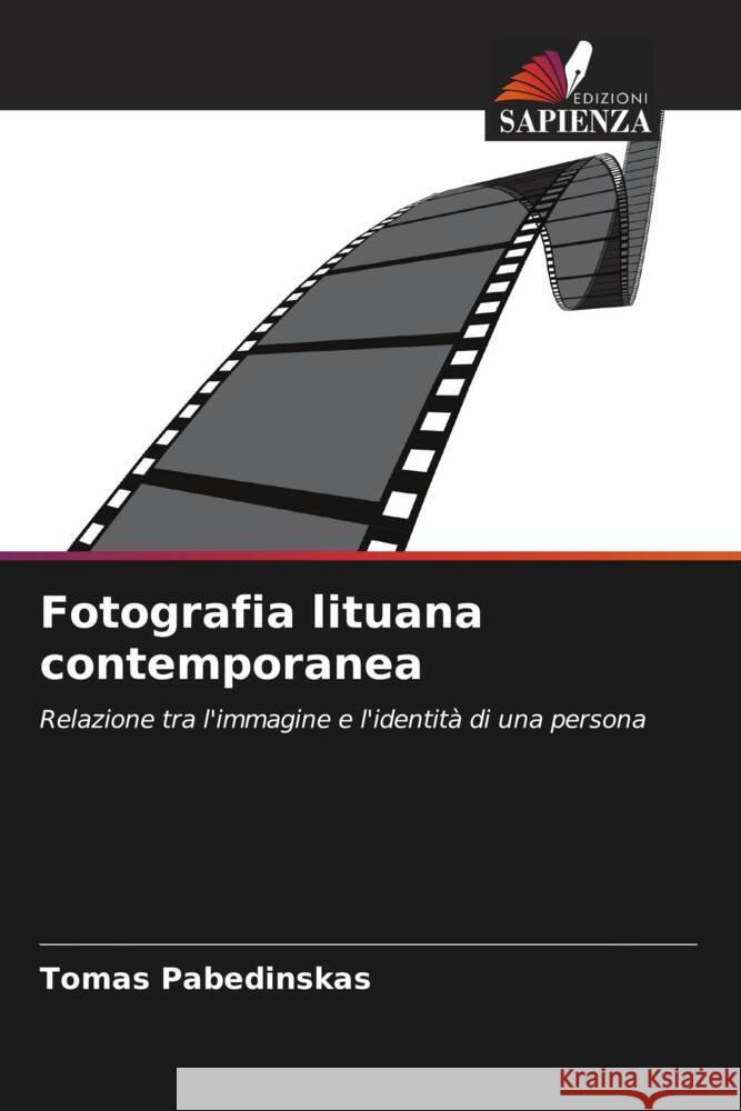 Fotografia lituana contemporanea Pabedinskas, Tomas 9786203218312 Edizioni Sapienza