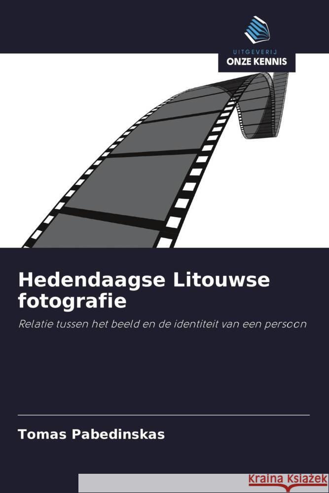 Hedendaagse Litouwse fotografie Pabedinskas, Tomas 9786203218329 Uitgeverij Onze Kennis