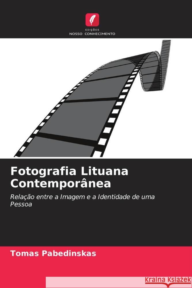 Fotografia Lituana Contemporânea Pabedinskas, Tomas 9786203218343 Edições Nosso Conhecimento