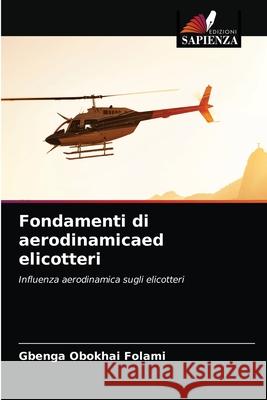 Fondamenti di aerodinamicaed elicotteri Gbenga Obokhai Folami 9786203220759 Edizioni Sapienza