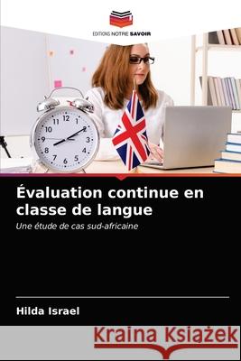 Évaluation continue en classe de langue Israel, Hilda 9786203226232 Editions Notre Savoir