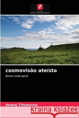 cosmovisão ateísta Andrej Tihomirow 9786203226508 Edicoes Nosso Conhecimento