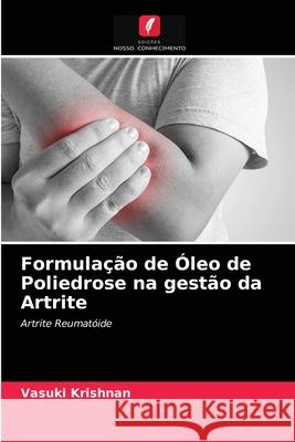 Formulação de Óleo de Poliedrose na gestão da Artrite Vasuki Krishnan 9786203227239