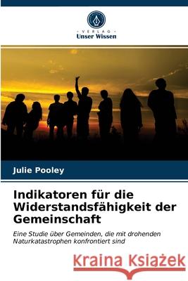 Indikatoren für die Widerstandsfähigkeit der Gemeinschaft Julie Pooley, Lynne Cohen, Moira O'Connor 9786203228113 Verlag Unser Wissen