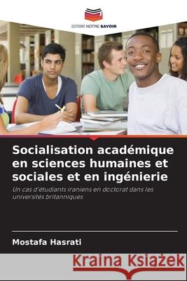 Socialisation académique en sciences humaines et sociales et en ingénierie Mostafa Hasrati 9786203228212
