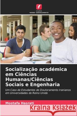 Socialização académica em Ciências Humanas/Ciências Sociais e Engenharia Mostafa Hasrati 9786203228298 Edicoes Nosso Conhecimento