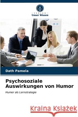 Psychosoziale Auswirkungen von Humor Dath Pamela 9786203228960 Verlag Unser Wissen