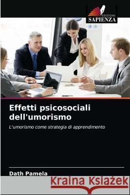 Effetti psicosociali dell'umorismo Dath Pamela 9786203228991 Edizioni Sapienza