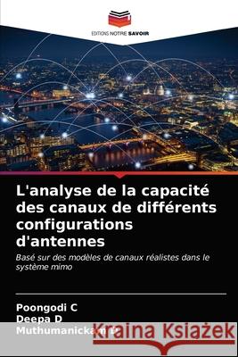 L'analyse de la capacité des canaux de différents configurations d'antennes C, Poongodi 9786203229776 Editions Notre Savoir