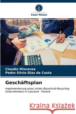 Geschäftsplan Claudio Mioranza, Pedro Sílvio Dias Da Costa 9786203229998 Verlag Unser Wissen