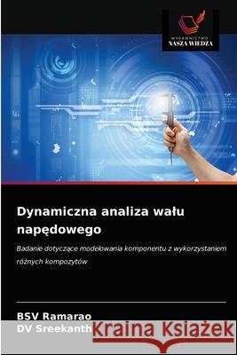 Dynamiczna analiza walu napędowego Ramarao, Bsv 9786203230086 Wydawnictwo Nasza Wiedza