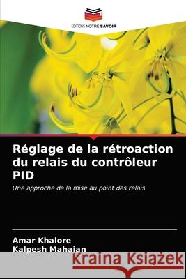 Réglage de la rétroaction du relais du contrôleur PID Khalore, Amar 9786203230819