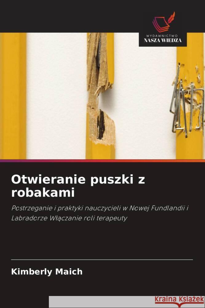 Otwieranie puszki z robakami Maich, Kimberly 9786203230864